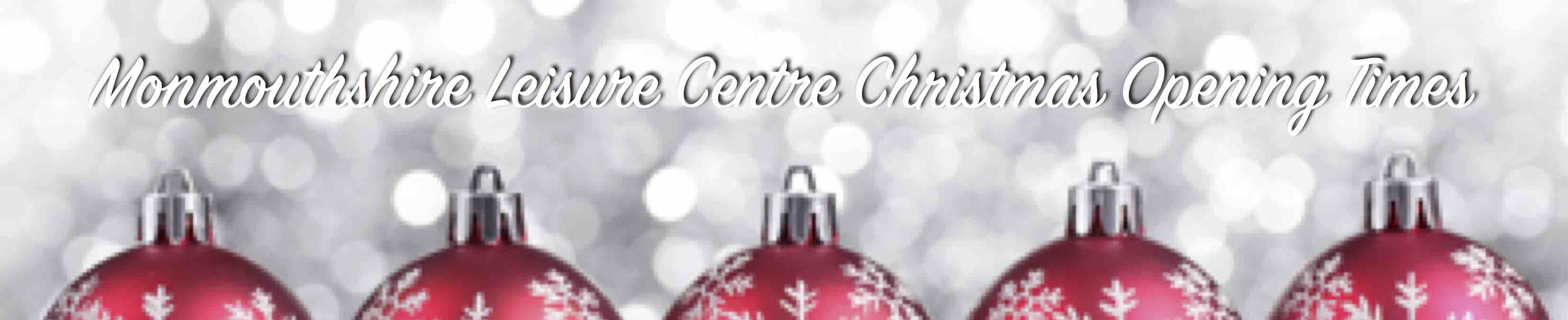 Monmouthshire Leisure Centre Christmas Opening Times Monmouthshire